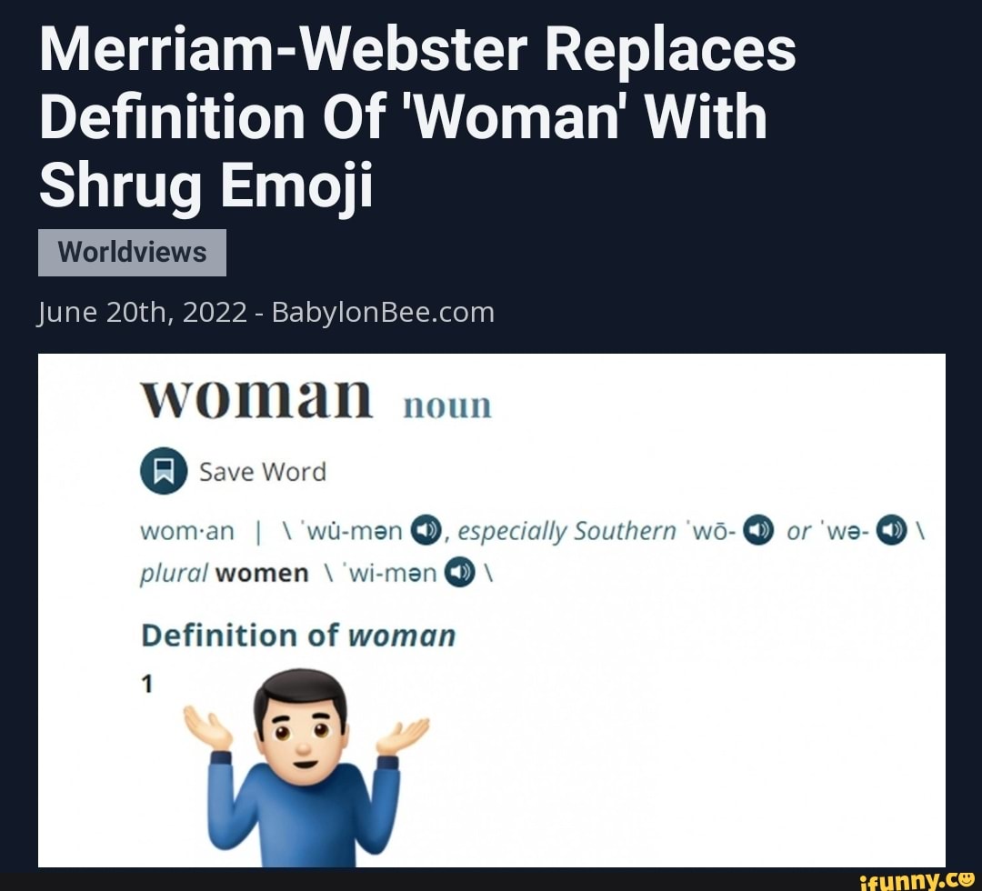 Merriamster Replaces Definition Of 'Woman' With Shrug Emoji