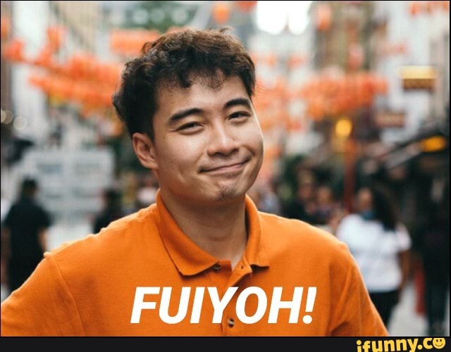 Fuiyoh Memes. Best Collection Of Funny Fuiyoh Pictures On IFunny