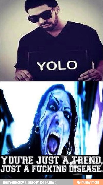 MW
YOU'RE JUST A TREND
JUST A FUCKING BYSEASE