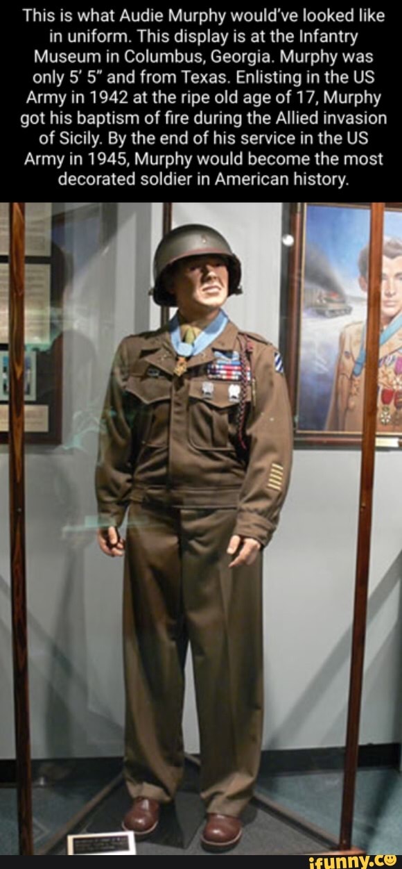 This is what Audie Murphy would've looked like in uniform. This display