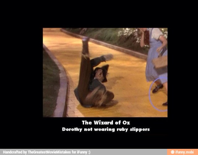 The Wizard of Oz
Dorothy not wearing ruby slippers