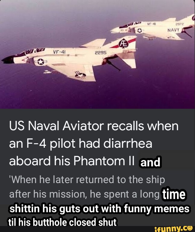 US Naval Aviator recalls when an pilot had diarrhea aboard his Phantom