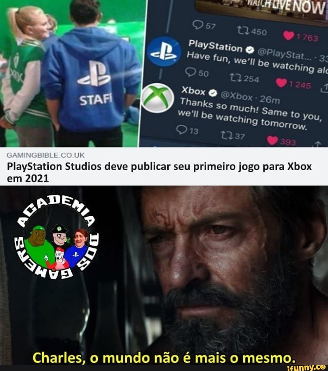 Qo
EN ave ave fun, we Il be ching al me
Os
Xbox
Thanks som wa
me tching to to
morrow.
GAMINGBIBLE JK PlayStation Studios deve publicar seu primeiro jogo para Xbox em 2021
Charles, o mundo não é mais o mesmo.