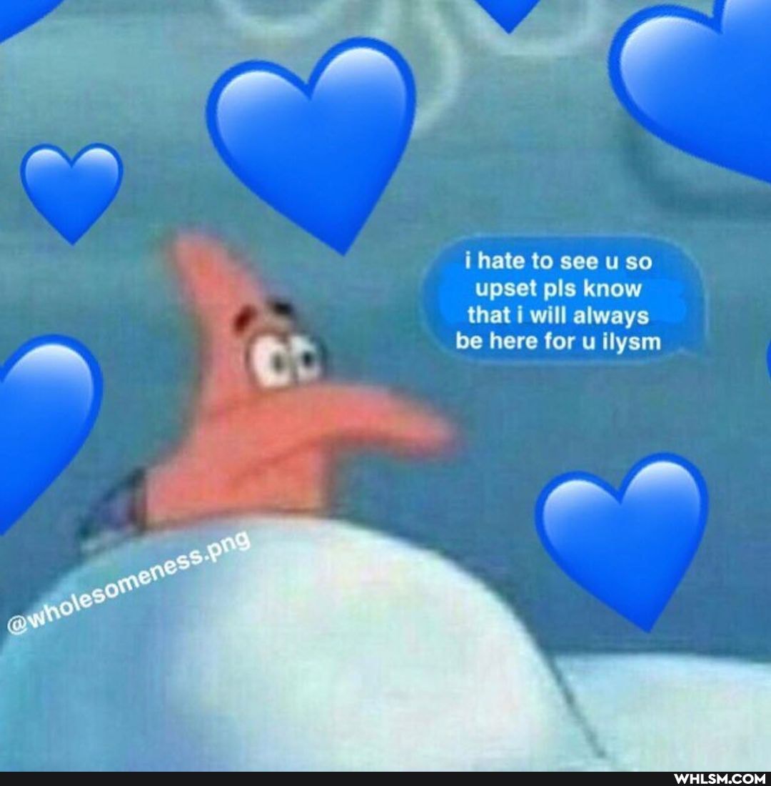 i hate to see uso upset pls know that i will always
be here for u ilysm