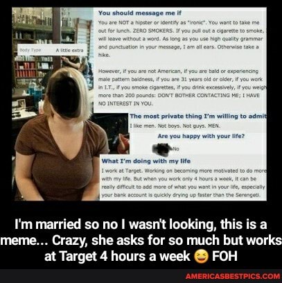 I'm married so no I wasn't looking, this is a meme... Crazy, she asks for so much but work: at Target 4 hours a week FOH - I'm married so no I wasn't looking, this is a meme... Crazy, she asks for so much but works at Target 4 hours a week 😆 FOH