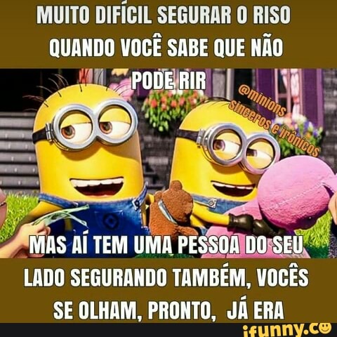 MUITO DIFÍCIL SEGURAR O RISO
QUANDO VOCÊ SABE QUE NÃO
email.
Wire Xi
Po ah
a OBM I
LADO SEGURANDO TAMBÉM, VOCÊS
SE OLHAM, PRONTO, JÁ ERA
