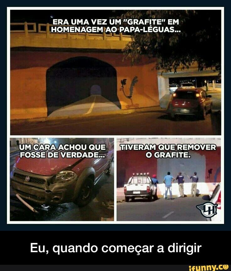 "ERA UMA VEZ UM "GRAFITE" EM
HOMENAGEMIAO I PAPA-LÉGUAS...
a
Gan Fm
Eu, quando começar a dirigir - Eu, quando começar a dirigir