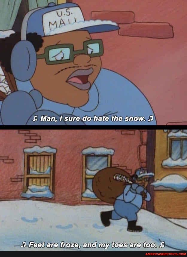 & Man, sure do hate the snow.