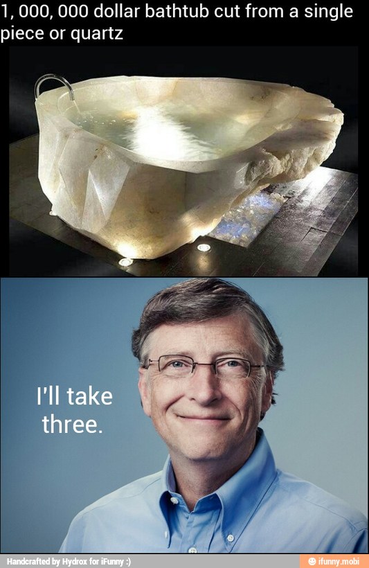1, 000, 000 dollar bathtub cut from a single
piece or quartz