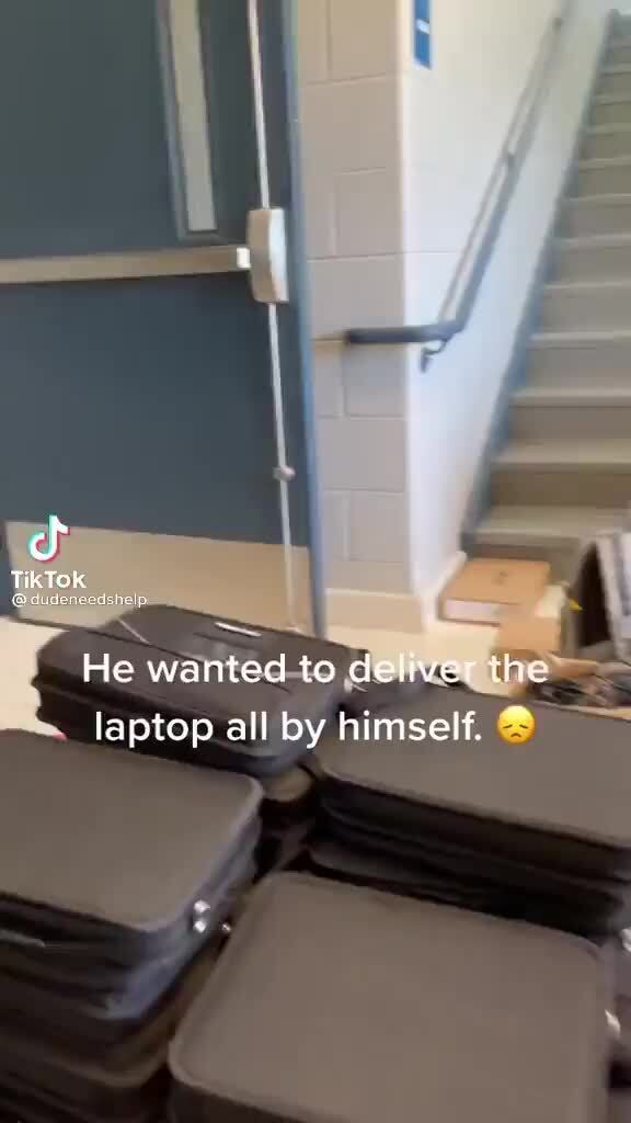 Cf TiKTOk He wanted to deliver laptop all by himself. - )