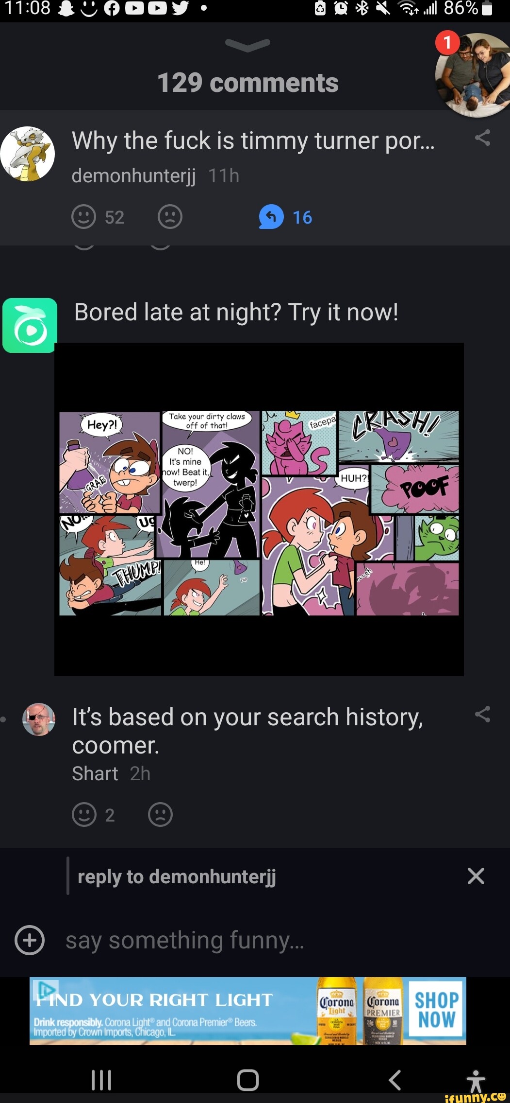 All 129 comments Why the fuck is timmy turner por.. demonhunterjj 16 Bored  late at night?