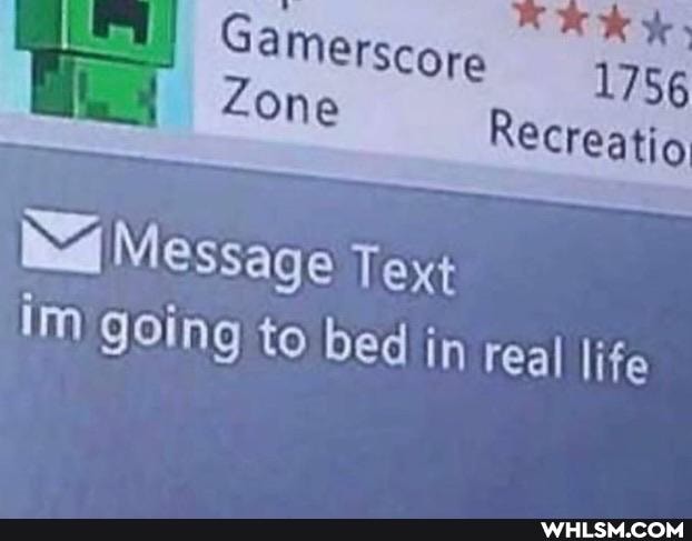 Recreatio
Message Text im going to bed in real life