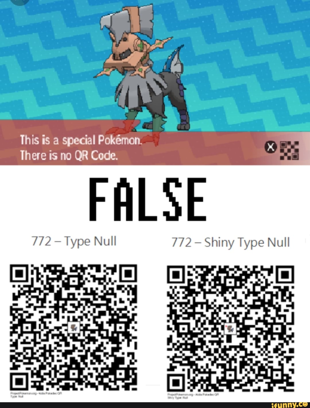 This Is A Special Pokemon Ih Ere Is No Qr Code Ffilse 772 Type Null 772 Shiny Type Null Ifunny