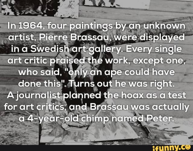 In 1964, four paintings by an unknown artist. Pierre Brassau, were