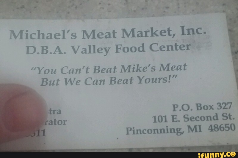 Michael’s Meat Market, Inc. D.B.A. Valley Food Center ”You Can’t Beat