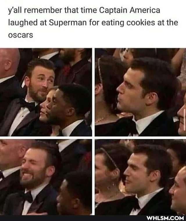 all remember that time Captain America laughed at Superman for eating cookies at the oscars