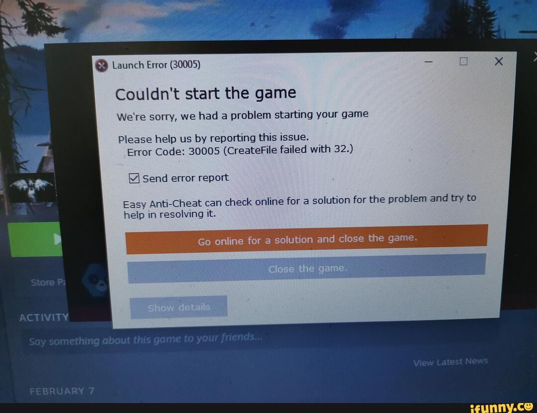 Launch Frrot Couldn T Start The Game We Re Sorry We Had A Problem Starting Your Game Please Help Us By Reporting This Issue Error Code Createfile Failed With 32 Send Error