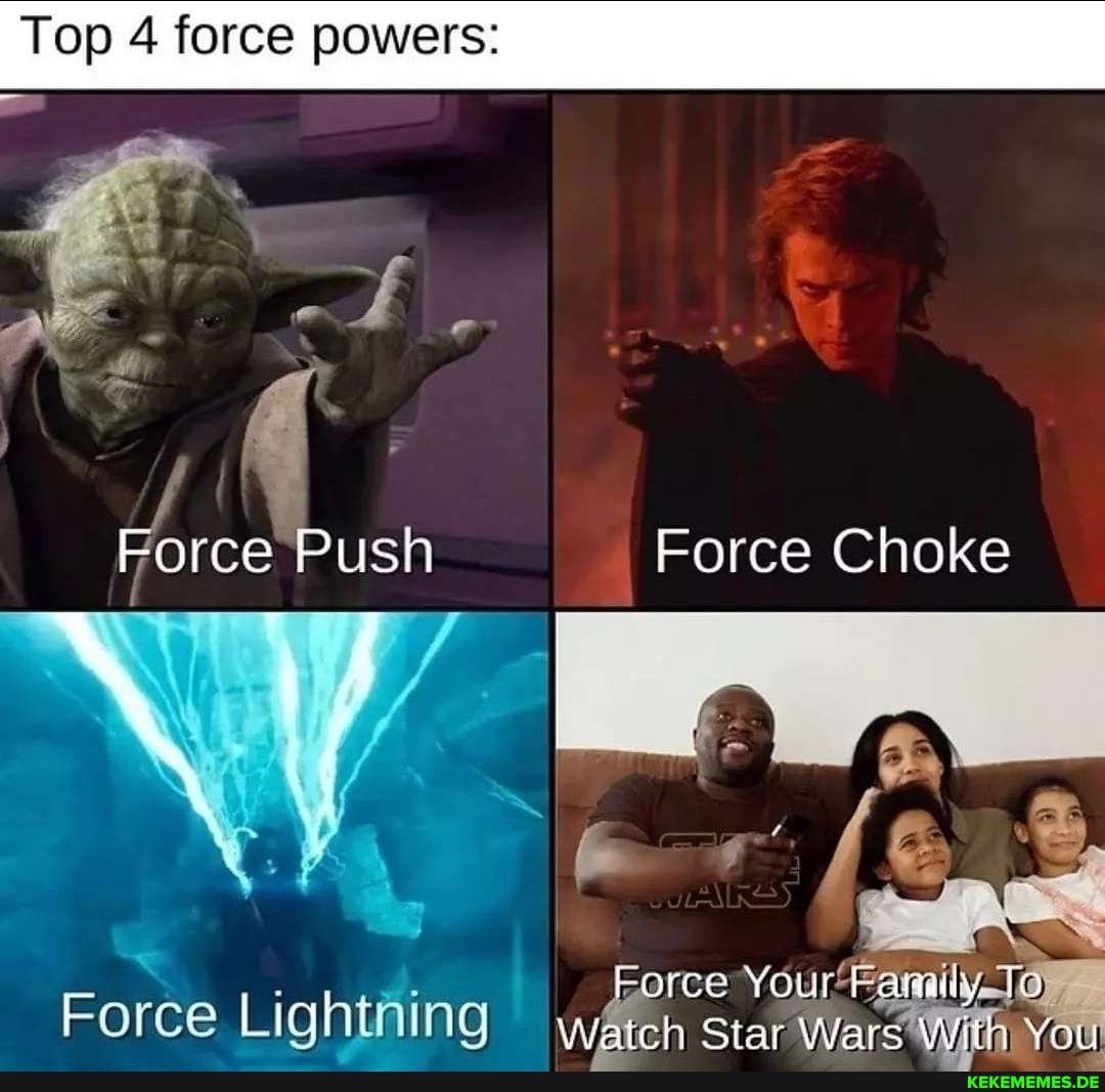 Top 4 force powers: Force Push Force Choke . : thy Force YOur Force Lightning Wa