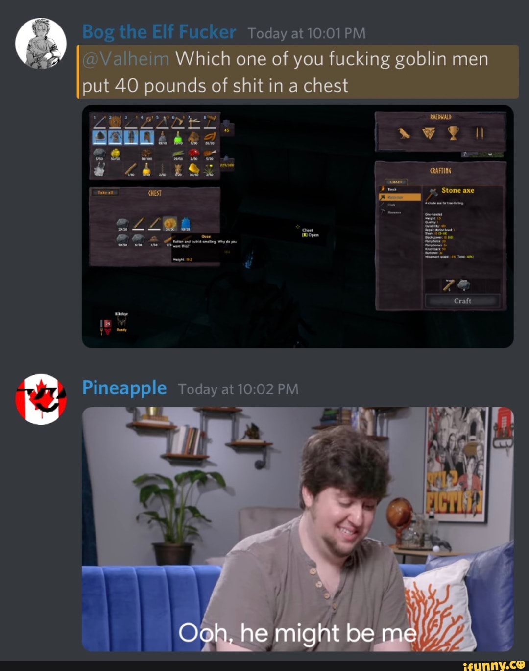 Bog the Elf Fucker Today at Valheim Which one of you fucking goblin