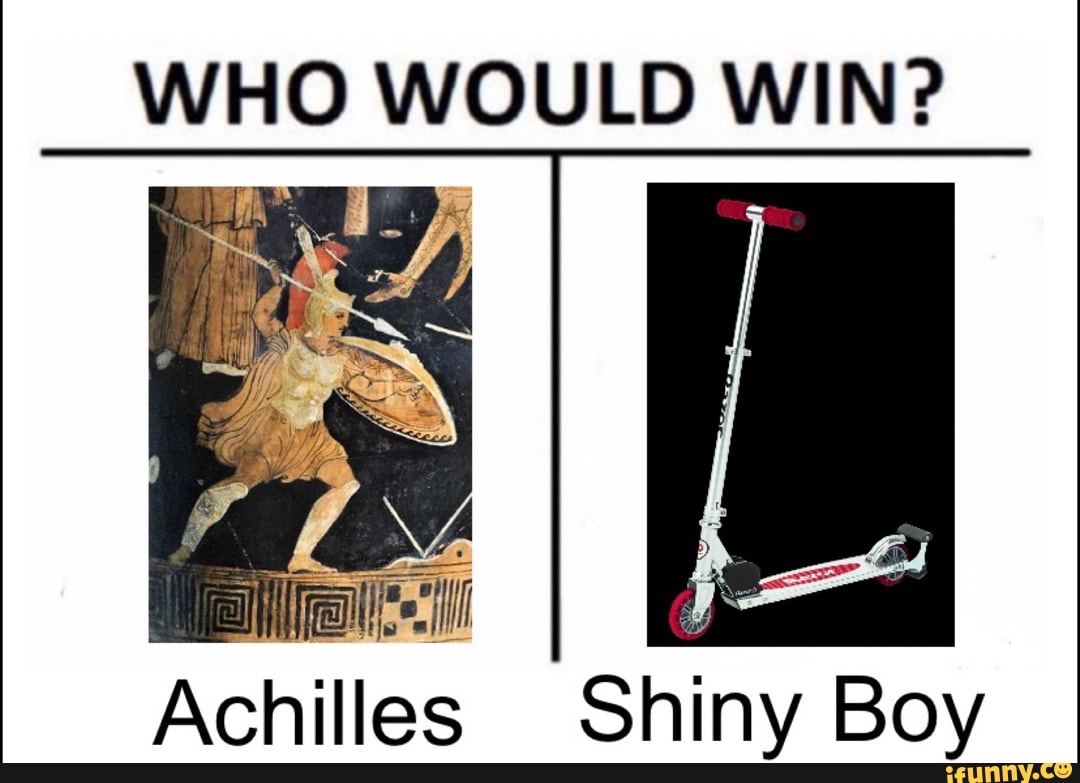 Who Would Win Achilles Shiny Boy Ifunny Brazil 9616