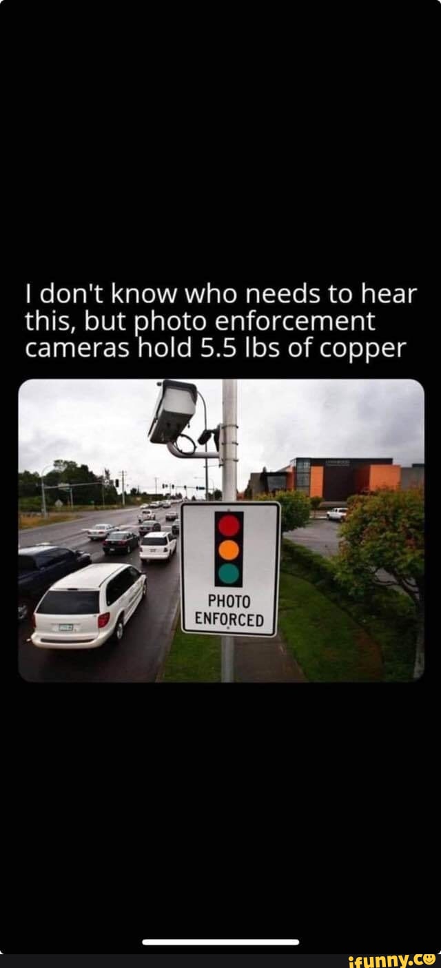 I don’t know who needs to hear this, but photo enforcement cameras