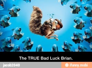 The TRUE Bad Luck Brian. - The TRUE Bad Luck Brian.