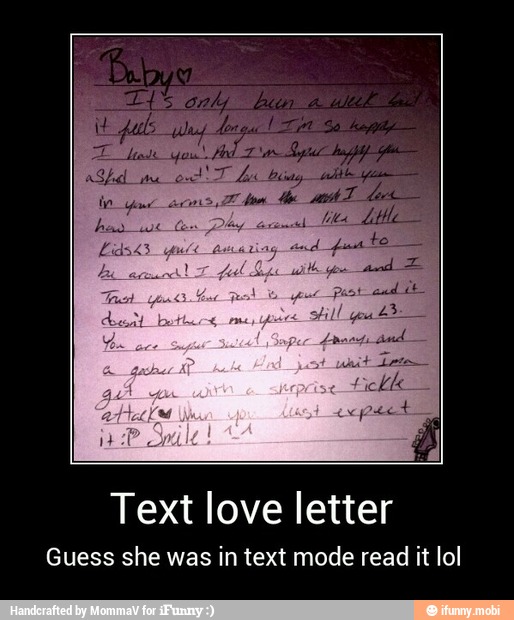 Text love letter
Guess she was in text mode read it lol - Text love letter
Guess she was in text mode read it lol