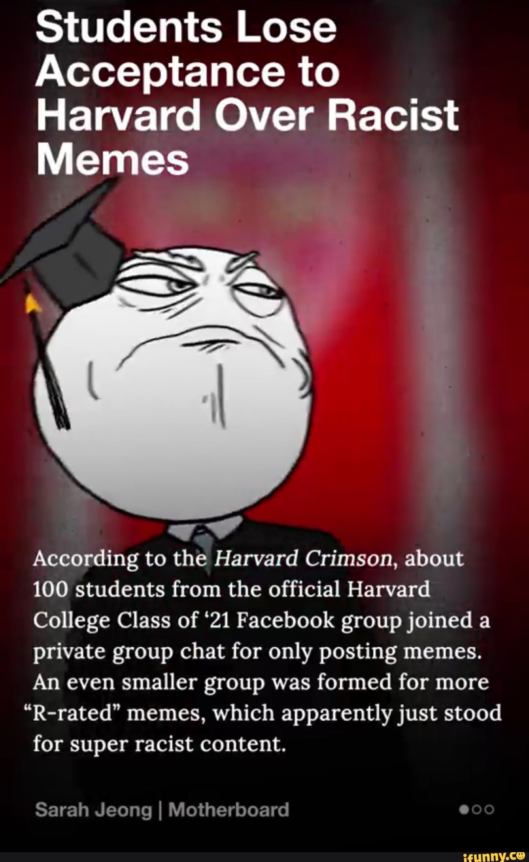 Students Lose Acceptance To Harvard Over Racist Memes V V According To The Harvard Crimson About 100 Students From The Official Harvard College Class Of 21 Facebook Group Joined A Private Group