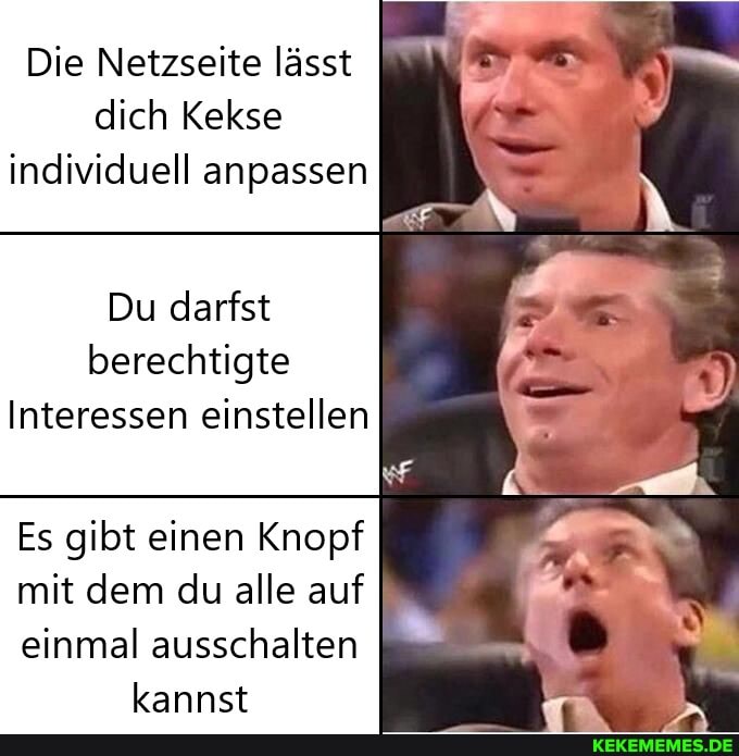 Die Netzseite lässt dich Kekse individuell anpassen
Du darfst berechtigte
Interessen einstellen
Es gibt einen Knopf
mit dem du alle auf
einmal ausschalten kannst