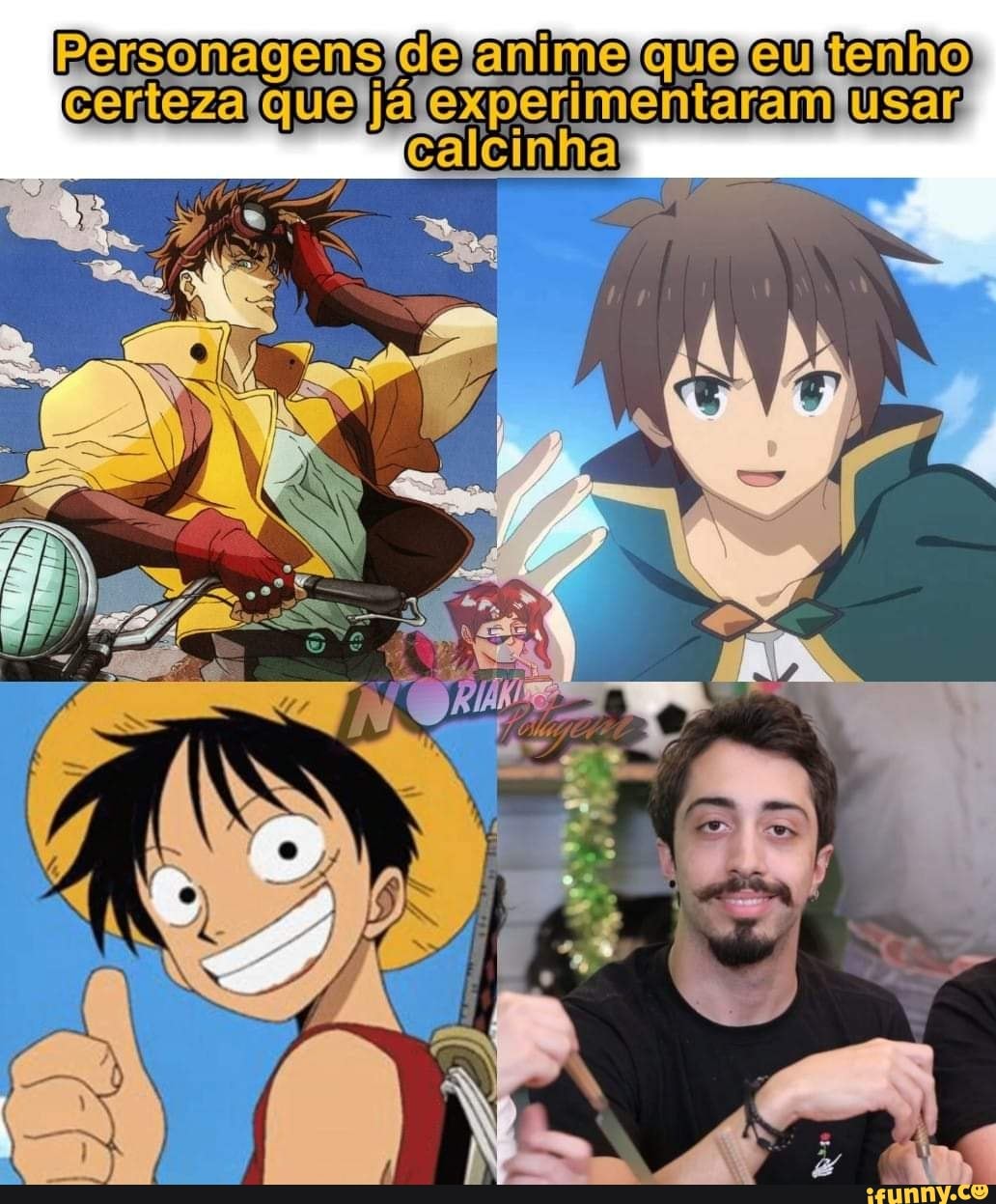 Pergonagens de enimo que eu tenho certeza já Cpementaram usar calcinha
y EA
