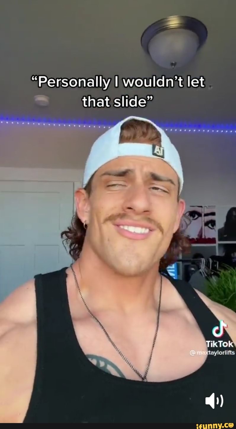 "Personally wouldn't let that slide" iFunny