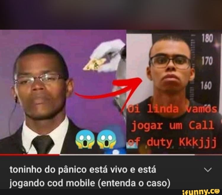 169
170
= 169
Jogar um
auty
toninho do pânico está vivo e está jogando cod mobile (entenda o caso)