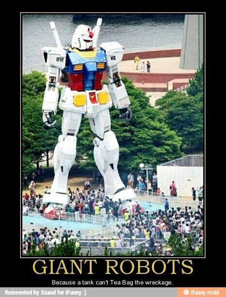 GIANT ROBOTS
tank can't Tea Bag the wreckage.
