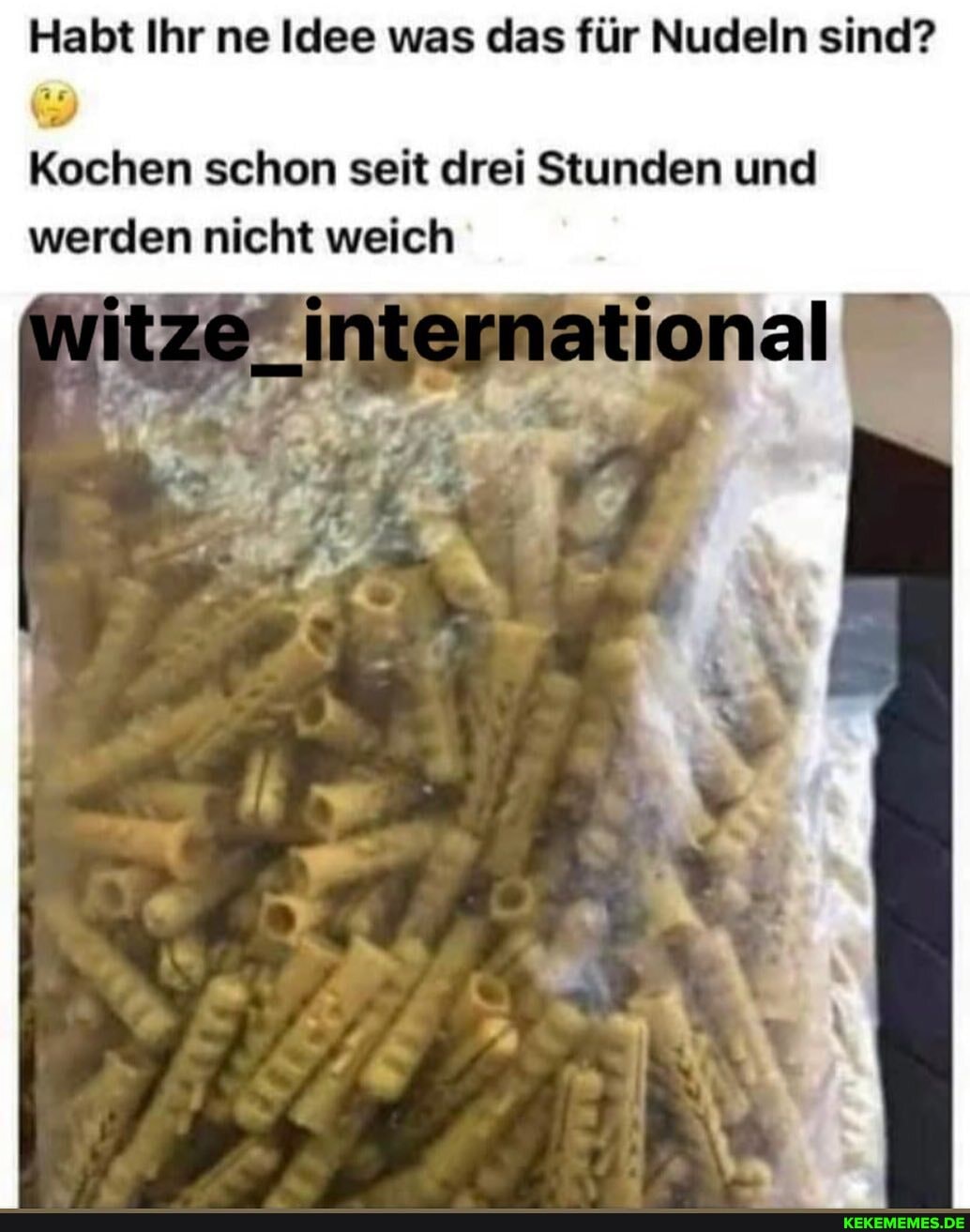 Habt Ihr ne Idee was das für Nudeln sind?
Kochen schon seit drei Stunden und werden nicht weich
witze_