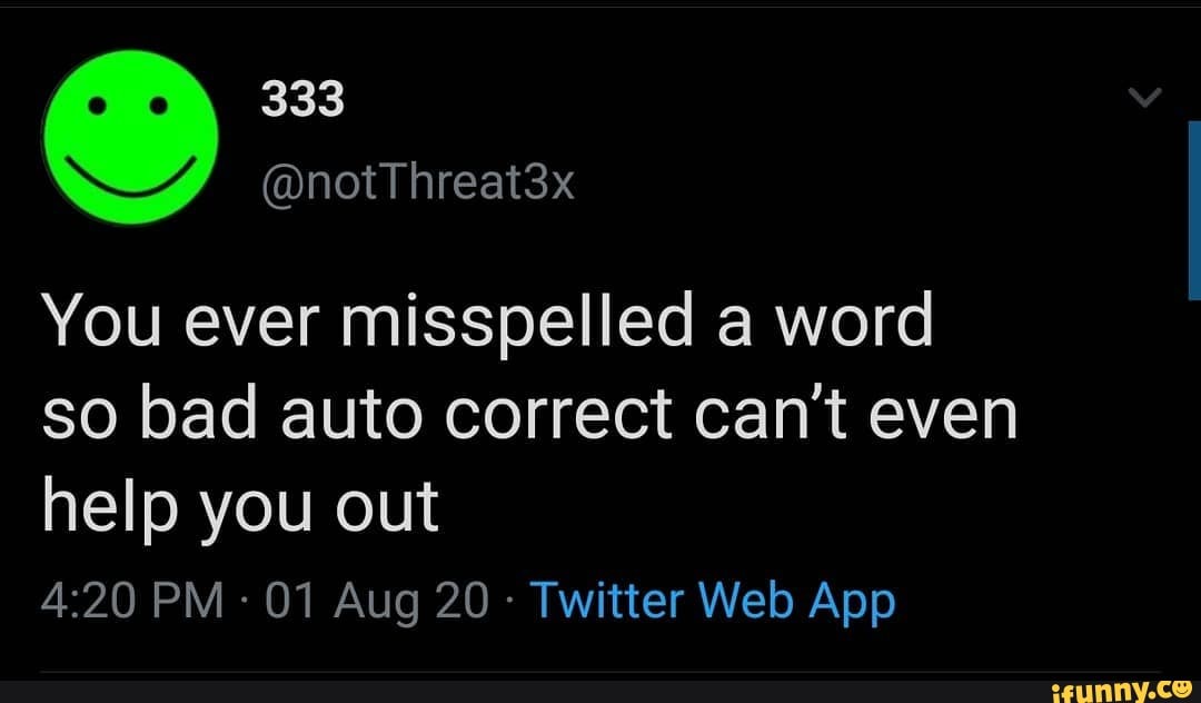 you-ever-misspelled-a-word-so-bad-auto-correct-can-t-even-help-you-out