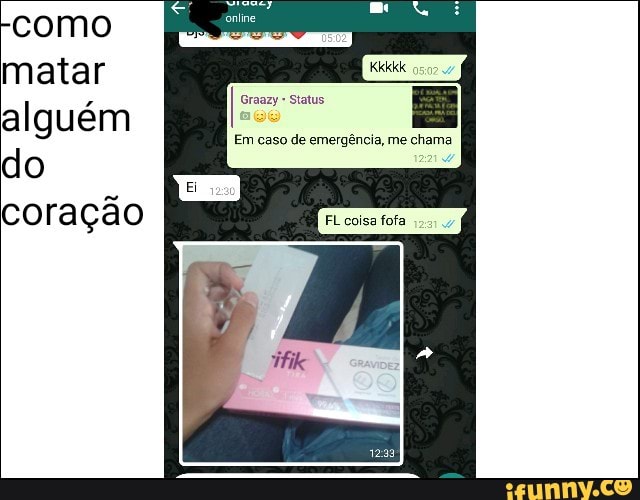 matar
alguém E Graazy Status
Em caso de emergência, me chama
coração