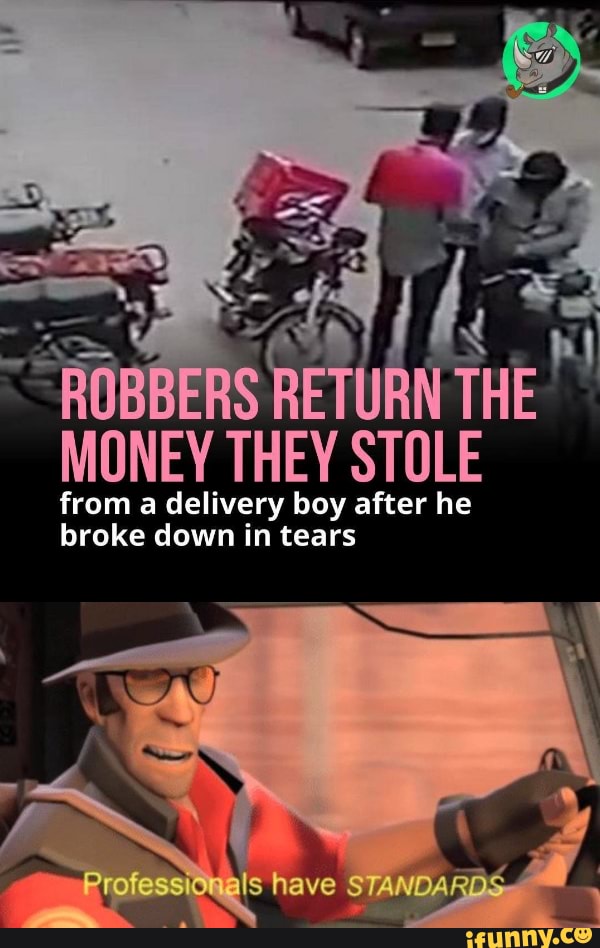 'ROBBERS
MONEY THEY STOLE
from a delivery boy after he
broke down in tears