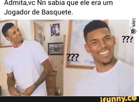 Admita,vc Nn sabia que ele era um
Jogador de Basquete.