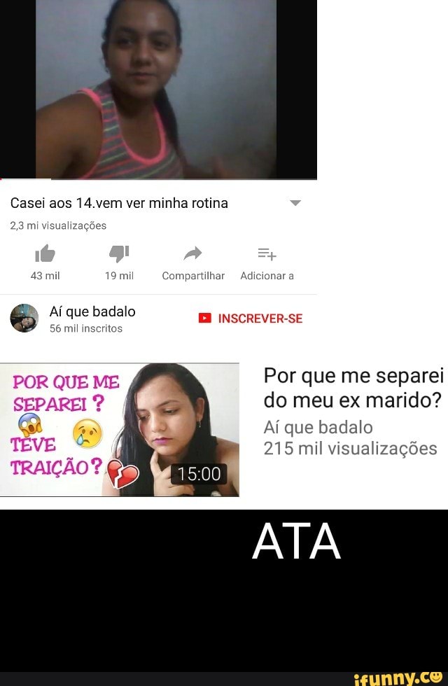 Casei aos 14.vem ver minha rotina
Aí que badalo
EM INSCREVER-SE