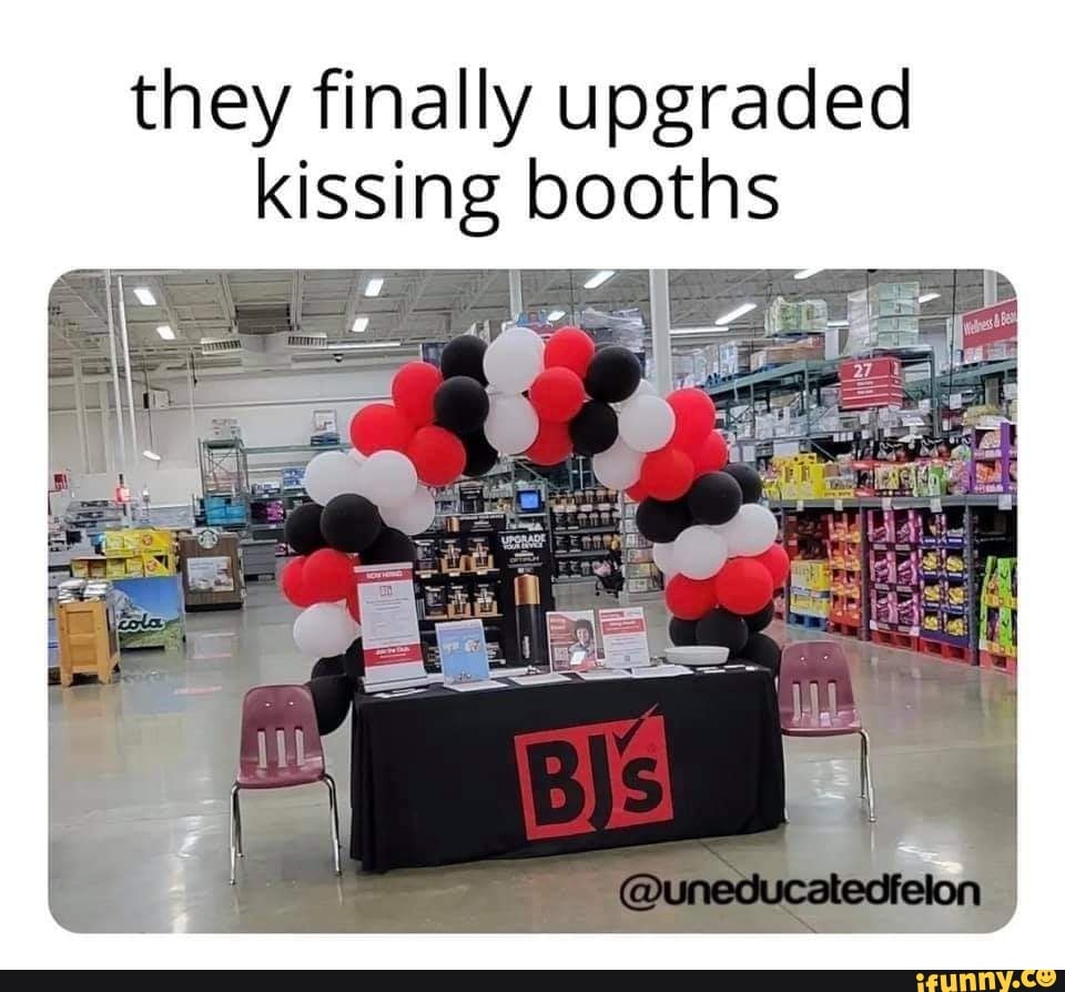 They finally upgraded kissing booths - iFunny