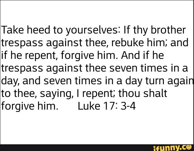 Take Heed To Yourselves If Thy Brother Trespass Against