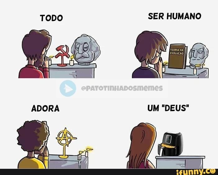 SER HUMANO
ADORA UM "DEUS"