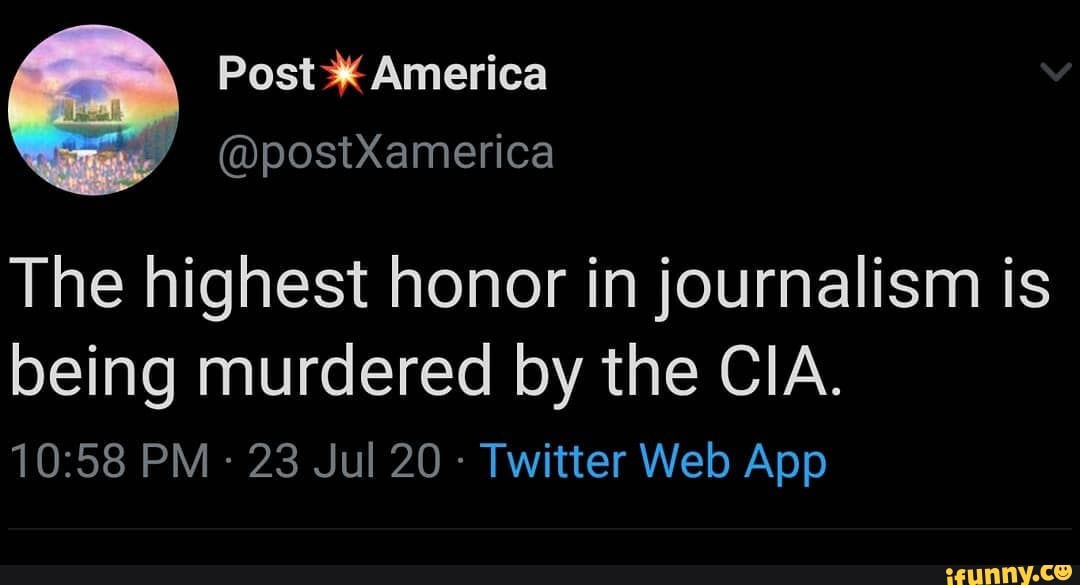 the-highest-honor-in-journalism-is-being-murdered-by-the-cia-ifunny