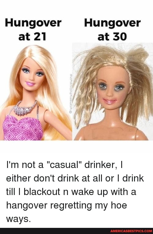Hungover Hungover at 21 at SO
I'm not a "casual" drinker, I either don't drink at all or I drink till I blackout n wake up with a hangover regretting my hoe ways.