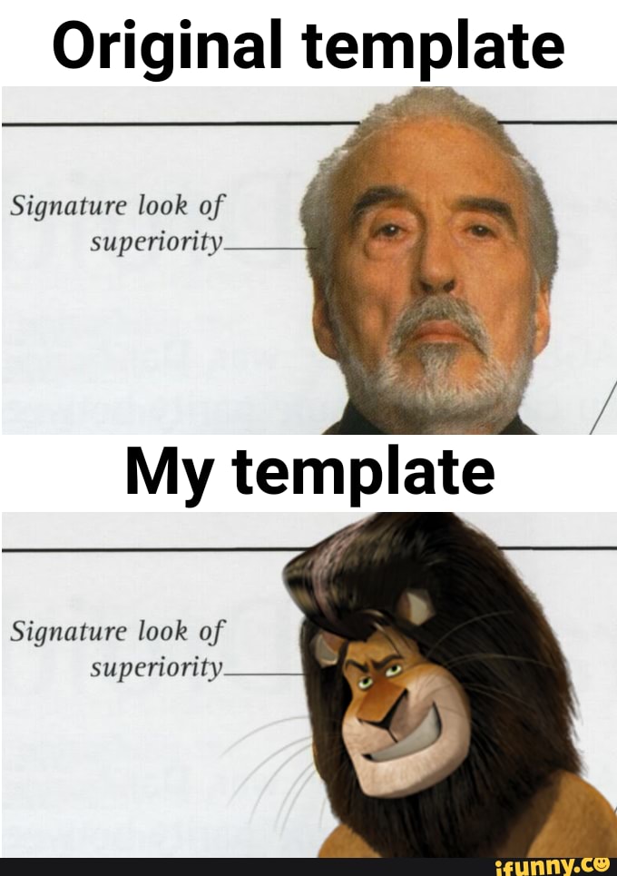 Original template Signature look of superiority My template Signature