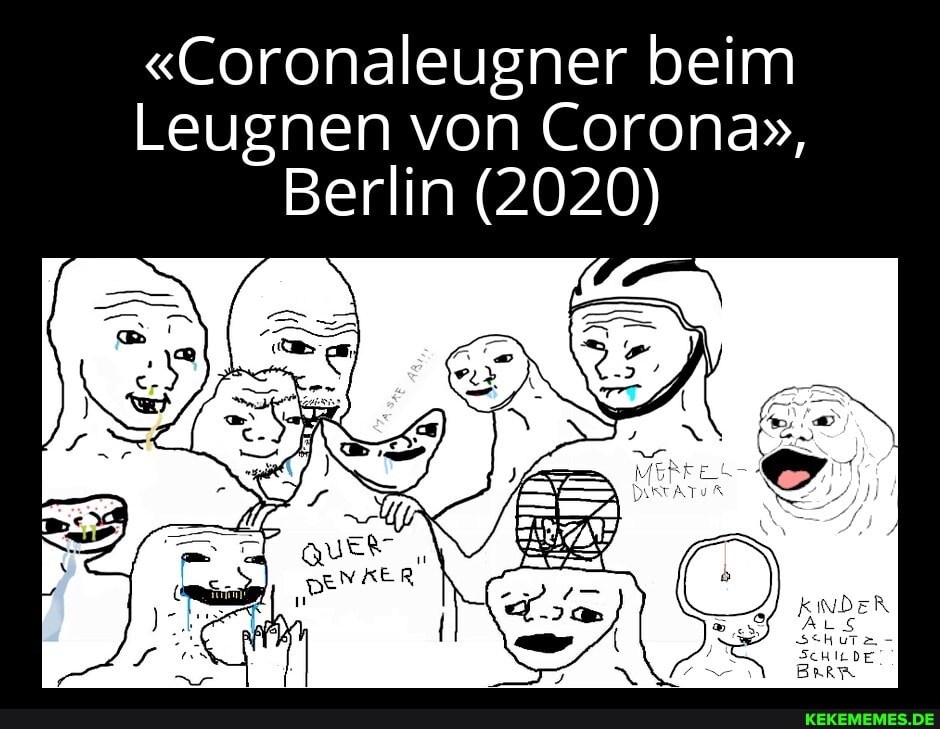 "Coronaleugner beim
Leugnen von Corona",
Berlin (2020)