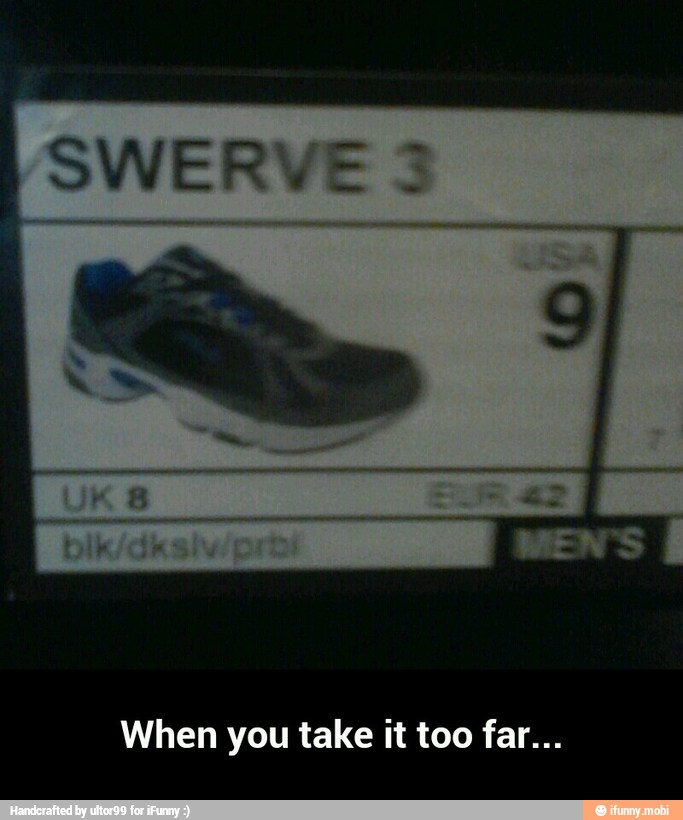 When you take it too far... - When you take it too far...