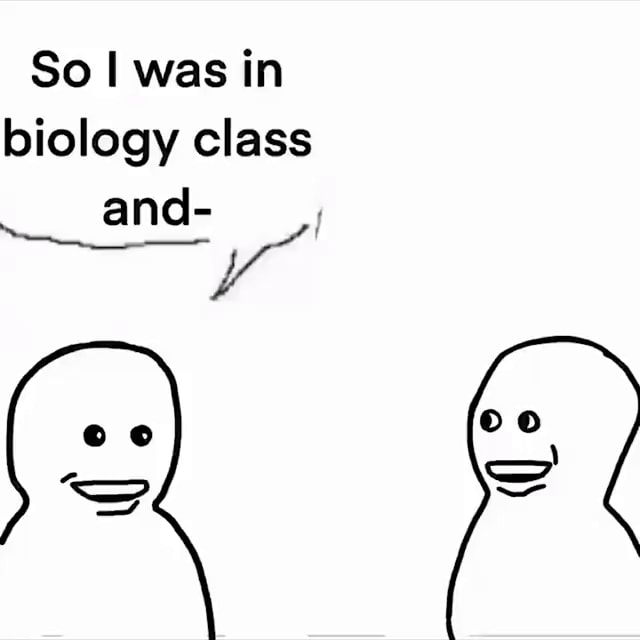 Biology Class Memes Biology Class Memes