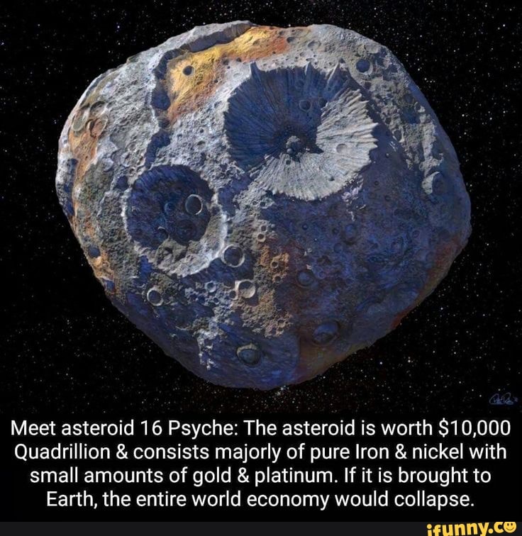 Meet Asteroid 16 Psyche The Asteroid Is Worth 10000 Quadrillion And Consists Majorly Of Pure