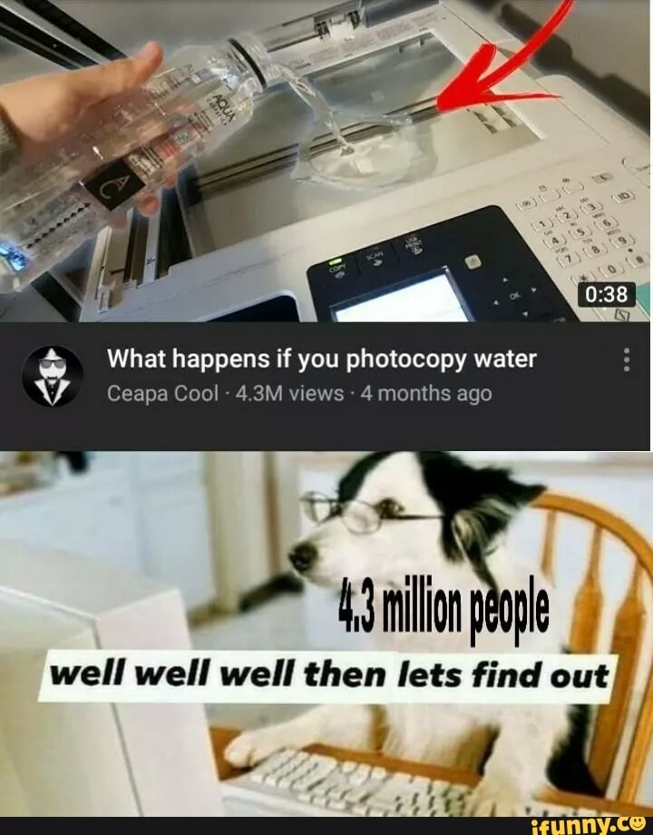 What happens if you photocopy water
Ceapa Cool 4.3M views 4 months ago
A millon people 4 4
well well well then lets find out
ff